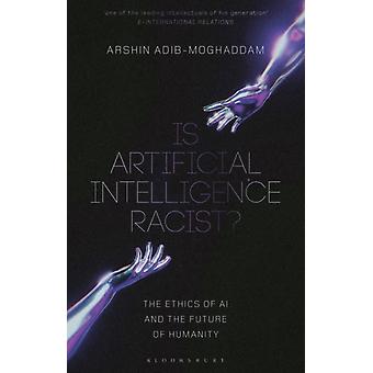 Is Artificial Intelligence Racist - Adib-Moghaddam, Professor Arshin