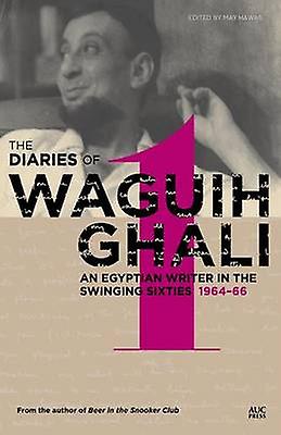 The Diaries Of Waguih Ghali by The American University in Cairo Press Hardback Book