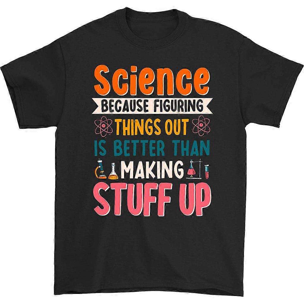 Science Because Figuring Things Out T-shirt