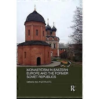 Monasticism in Eastern Europe and the Former Soviet Republics