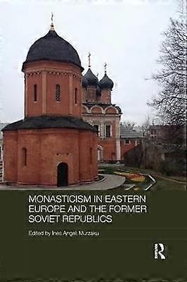 Monasticism in Eastern Europe and the Former Soviet Republics