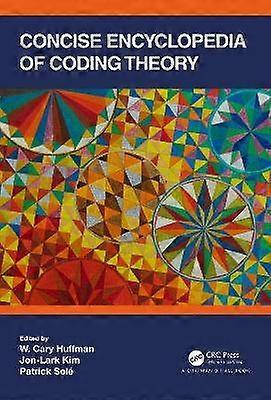 Concise Encyclopedia of Coding Theory