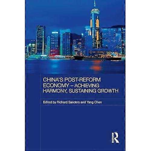 China's Post-Reform Economy-Achieving Harmony, Sustaining Growth