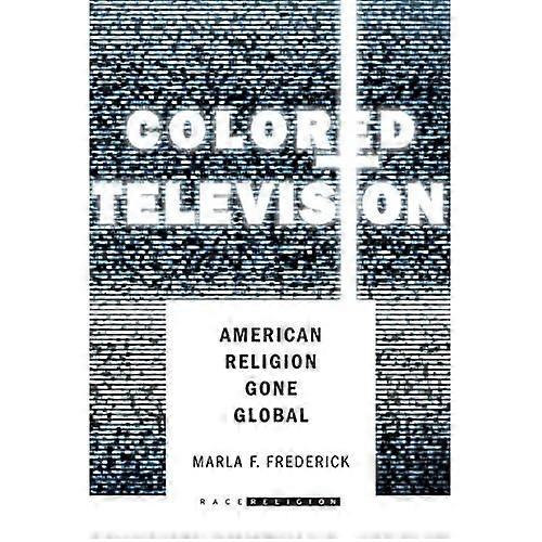 Colored Television: American Religion Gone Global