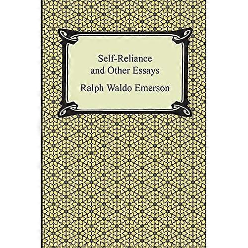 Self-Reliance and Other Essays