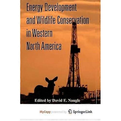 Energy Development and Wildlife Conservation in Western North America