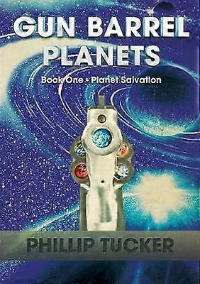 Gun Barrel Planets  Planet Salvation Book 1