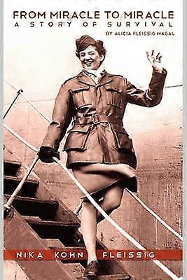 From Miracle to Miracle A Story of Survival