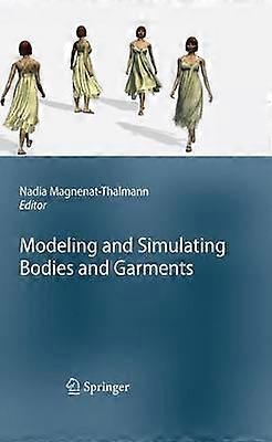 Modeling and Simulating Bodies and Garments