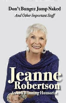 Don't Bungee Jump Naked and other important stuff