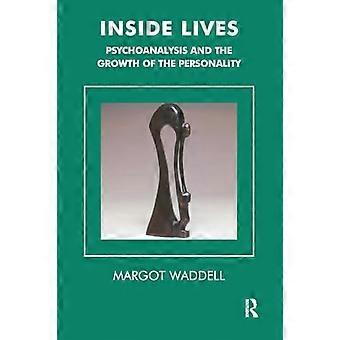 Inside Lives Psychoanalysis and the Growth of the Personality