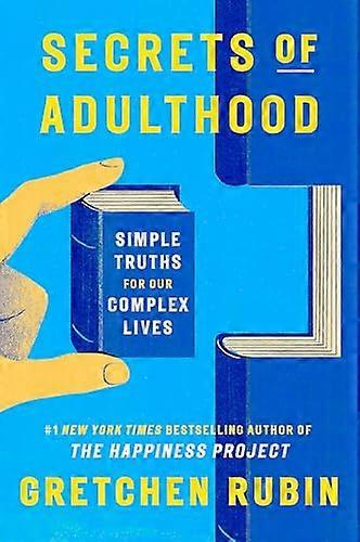 Secrets of Adulthood: Simple Truths for Our Complex Lives