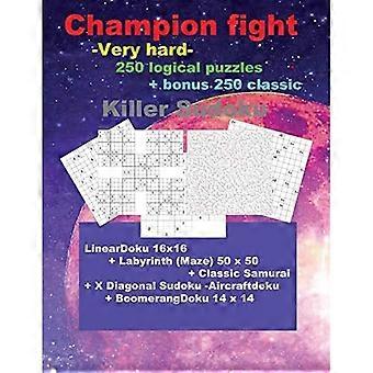 Champion Fight – Sehr schwer – 250 Logikrätsel + Bonus 250 klassische Killer-Sudoku: 50 LinearDoku 16x16 + 50 Labyrinth (Maze) 50x50 + 50 klassische Samu