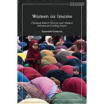 Kvinnor som imamer Klassiska islamiska källor och moderna debatter om att leda bön - Simonetta Calderini - Pocketbok - en bok