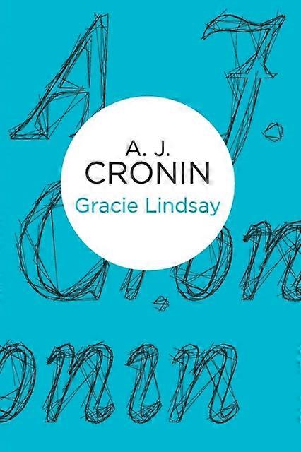Gracie Lindsay - A J Cronin