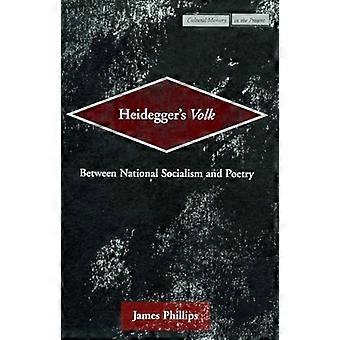 Heideggers Volk Between National Socialism and Poetry
