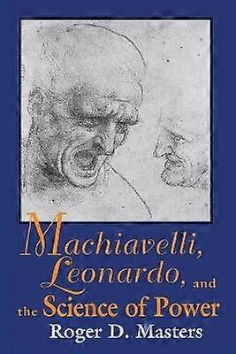 Machiavelli Leonardo e la scienza del potere