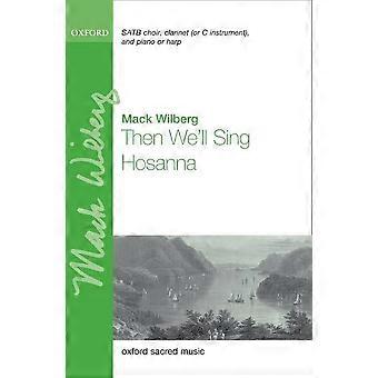 Dan We Hosanna zal zingen: Vocal score