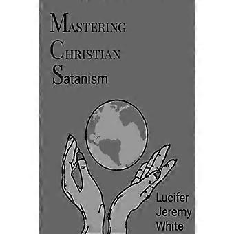 Het christelijk satanisme beheersen