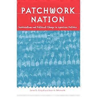 Lappeteppe nasjon: Sectionalism og politisk endring i amerikansk politikk