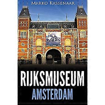 Rijksmuseum Amsterdam: Highlights der Sammlung (Amsterdam Museum Guides)