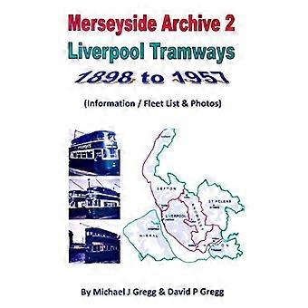 Merseysiden arkisto 2 Liverpoolin raitiovaunua 1898–1957