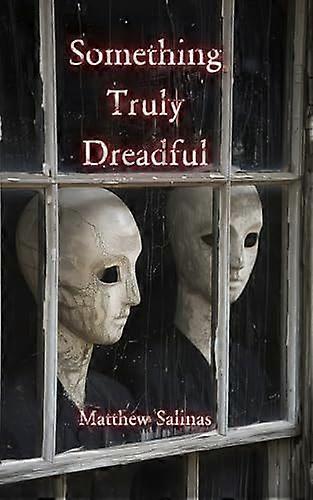 Something truly dreadful