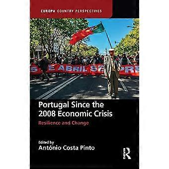 Portugal Since the 2008 Economic Crisis Resilience and Change