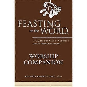 Feasting On The Word Worship Companion Year C Volume 1 - Long, Kimberly, Bracken - Hardcover - en Book