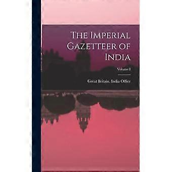 The Imperial Gazetteer Of India Volume I - Great Britain. India Office - Hardcover - English Book - History