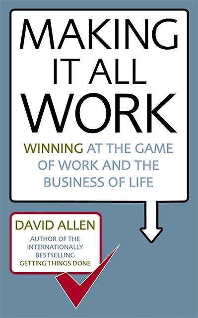 Making It All Work by David Allen Paperback Book