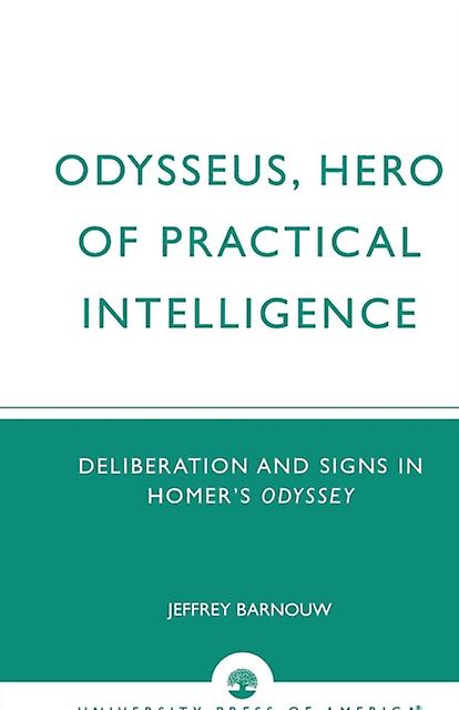 Odysseus Hero Of Practical Intelligence by Jeffrey Barnouw Paperback Book