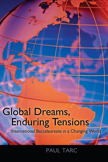 Global Dreams Enduring Tensions by Paul Tarc Paperback Book