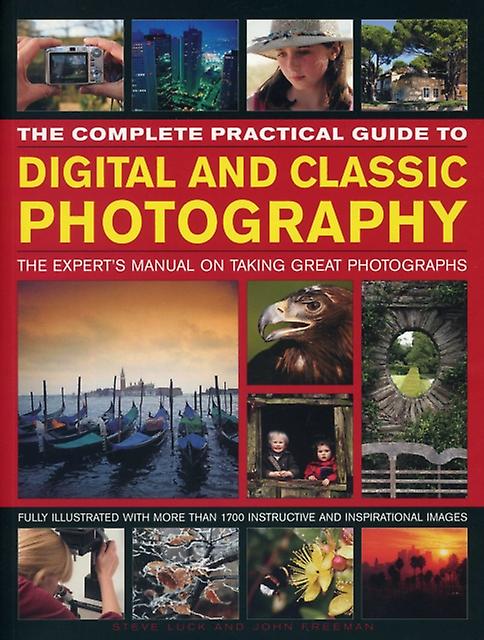 Complete Practical Guide To Digital And Classic Photography by Luck Steve &amp Freeman John Paperback