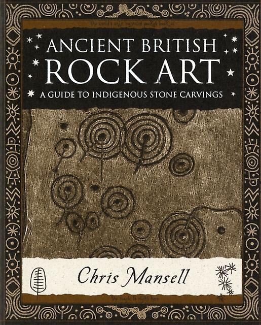 Ancient British Rock Art by Chris Mansell Paperback Book