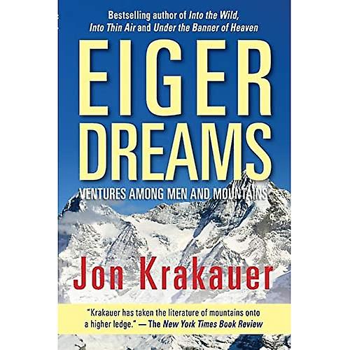 Eiger Dreams: Ventures tussen mannen en bergen