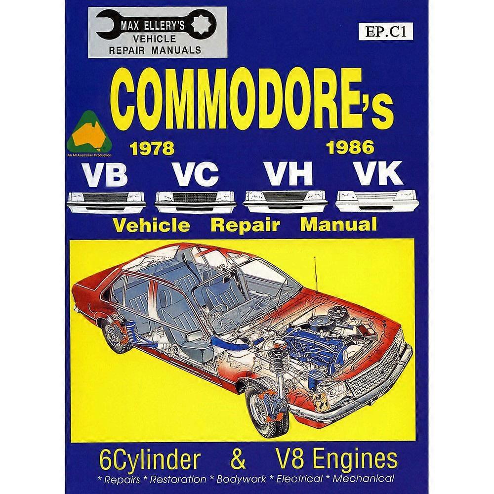 Commodore 1978-1986 VB VC VH VK Vehicle Repair Manual by Max Ellery 1997