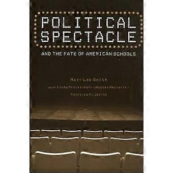 Political Spectacle and the Fate of American Schools