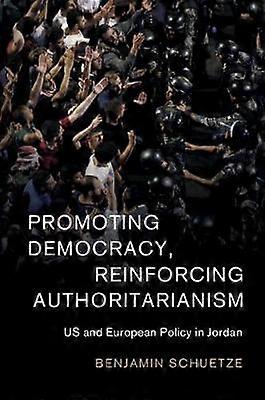 Promoting Democracy Reinforcing Authoritarianism