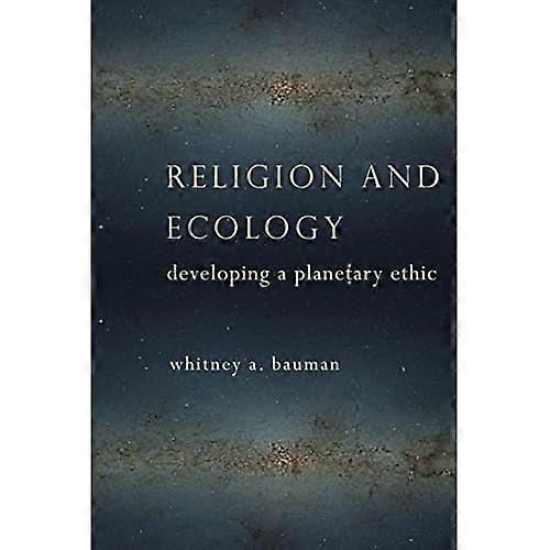 Religion and Ecology: Developing a Planetary Ethic