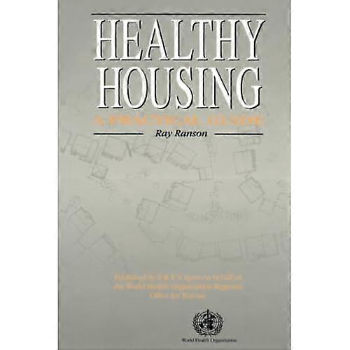 Healthy Housing: A Practical Guide