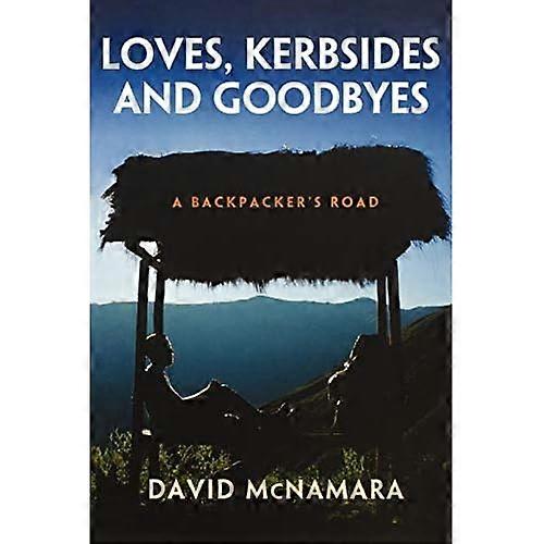 Loves, Kerbsides und Goodbyes - A Backpacker's Road