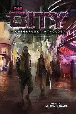 The City A Cyberfunk Anthology