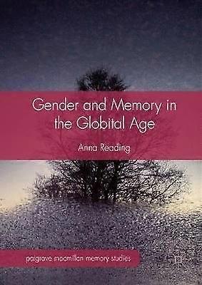 Gender and Memory in the Globital Age