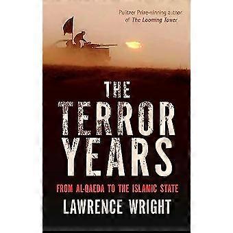 The Terror Years From al Qaeda to the Islamic State
