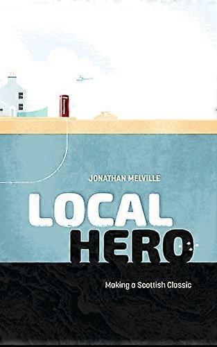 Local Hero: Making a Scottish Classic