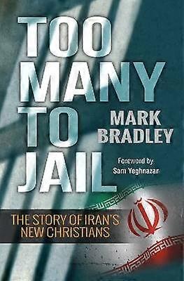 Too Many to Jail - The story of Iran`s new Christians