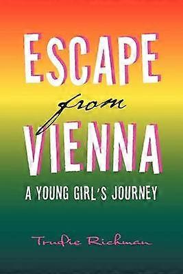 Escape From Vienna A Young Girl's Journey
