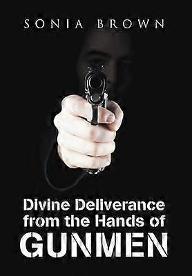 Divine Deliverance from the Hands of Gunmen