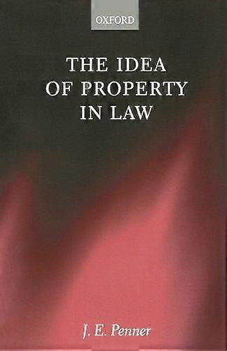 The Idea Of Property In Law by Penner & James Professor of Property Law & University College London Paperback Book